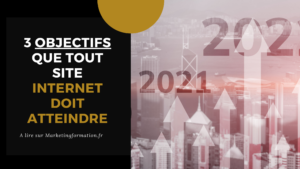 3 objectifs que tout site doit pouvoir atteindre
